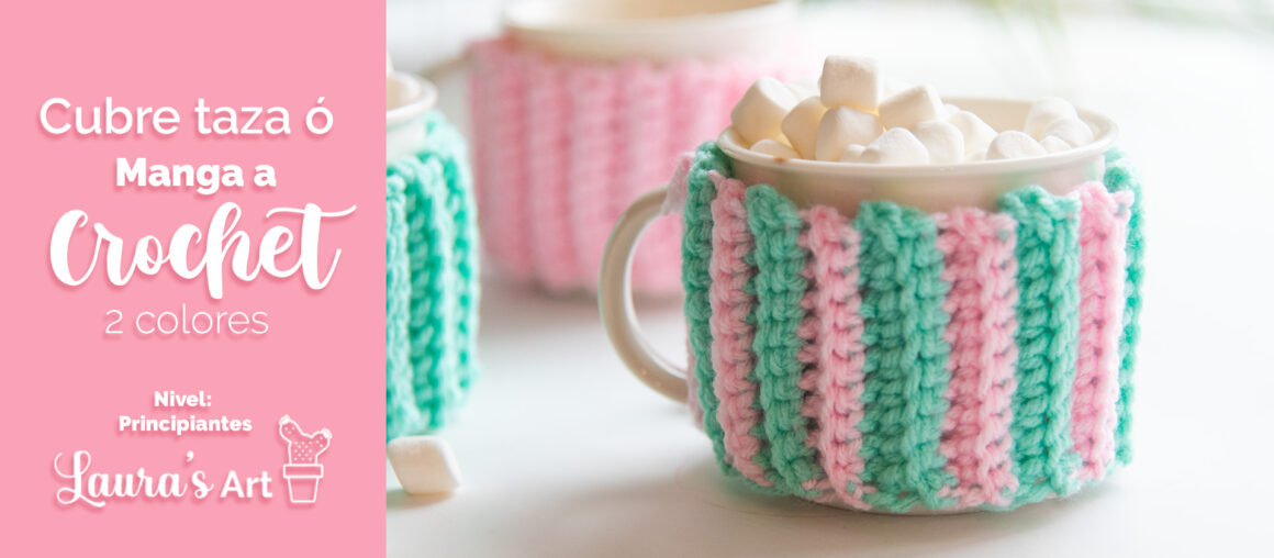 Cubre taza o Manga a Crochet, super fácil! Aprende a usar 2 colores. Tutorial para Principiantes 😉